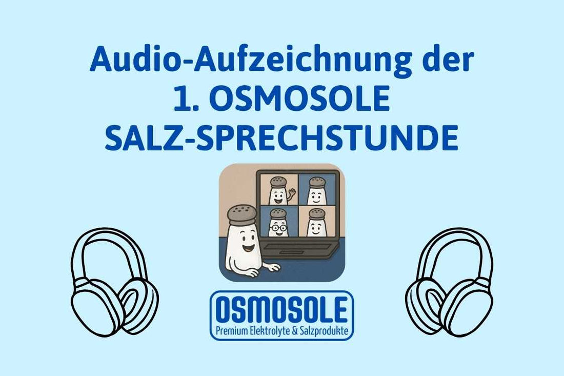 🎧🎙️ Aufzeichnung der 1. OSMOSOLE SALZ-SPRECHSTUNDE vom 22.10.2025