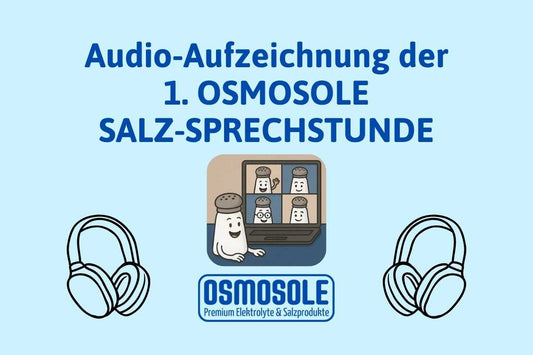 🎧🎙️ Aufzeichnung der 1. OSMOSOLE SALZ-SPRECHSTUNDE vom 22.10.2025