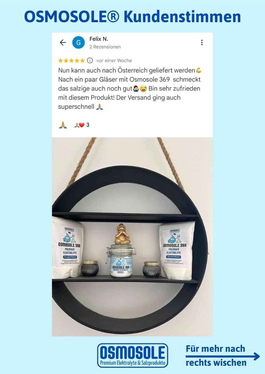 Bewertung: Nach ein paar Gläsern mit OSMOSOLE 369 schmeckt das Salzige auch noch gut. Bin sehr zufrieden mit diesem Produkt. Der Versand ging auch superschnell.