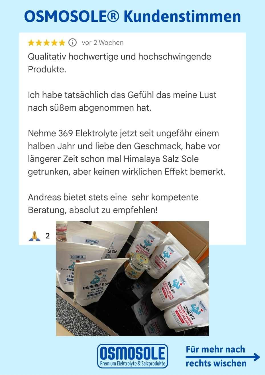Bewertung: Qualitativ hochwertige und hochschwingende Produkte. Ich habe tatsächlich das Gefühl, dass meine Lust nach Süßem abgenommen hat.

Nehme 369 Elektrolyte jetzt seit ungefähr einem halben Jahr und liebe den Geschmack, habe vor längerer Zeit mal Himalaya Salz Sole getrunken, aber keinen wirklichen Effekt bemerkt.

Andreas bietet stets sehr kompetente Beratung, absolut zu empfehlen!